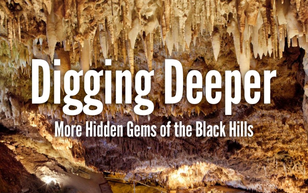 Digging Deeper: 6 More Hidden Gems of the Black Hills