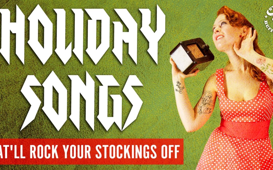 Holiday Songs That’ll Rock Your Stockings Off