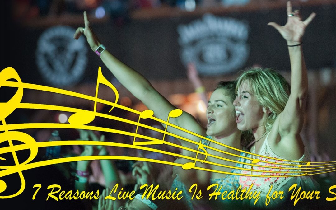 7 Reasons Live Music Is Healthy For Your Soul