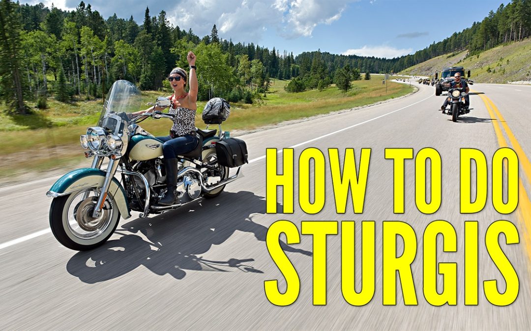 How to Do Sturgis Vol. 1 – Answers to First-Timer Questions About Navigating through the Black Hills