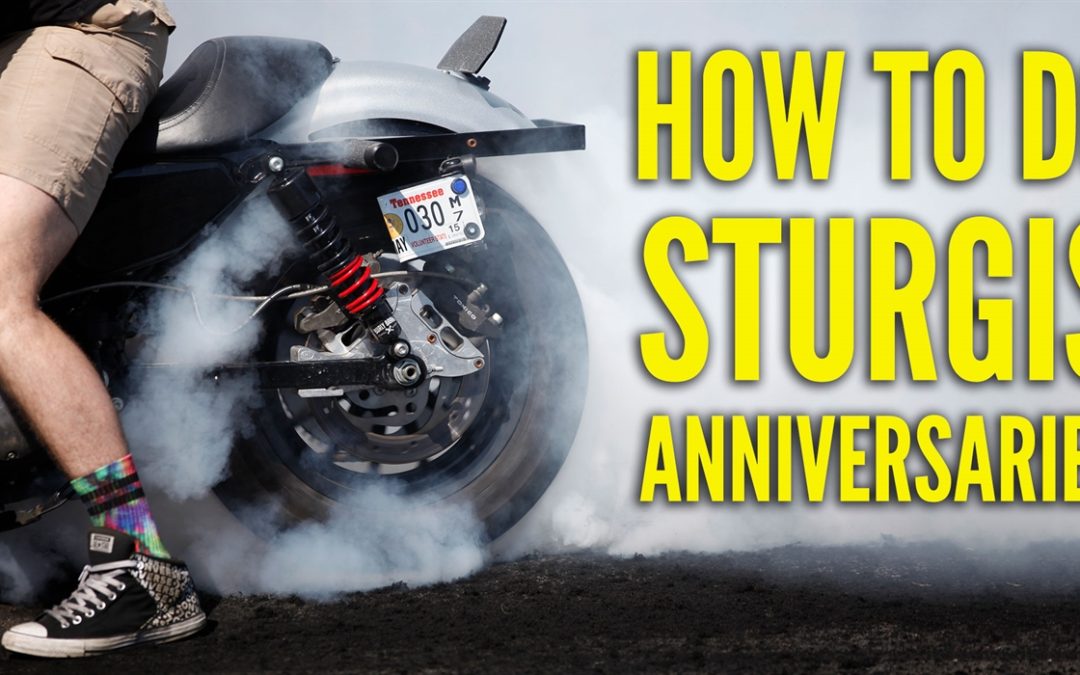 How to Do Sturgis Vol. 3 – Answers to First Timer Questions About Anniversary Years