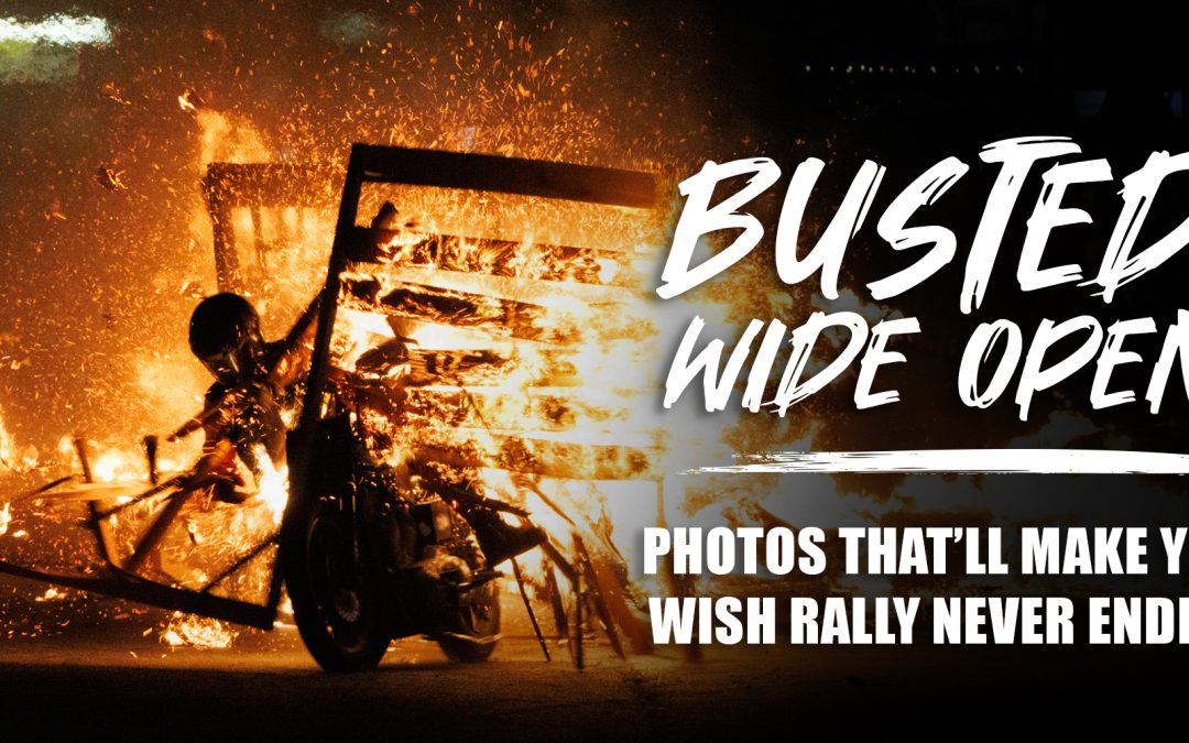 Busted Wide Open: Sturgis Photos That’ll Make You Wish Rally Never Ended