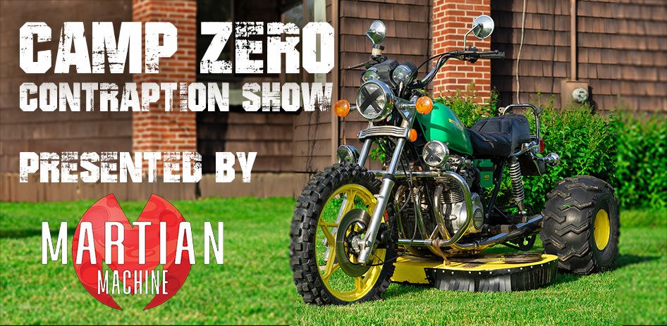 Camp Zero Contraption Show Presented by Martian Machine - Sunday, Aug. 4, 2024