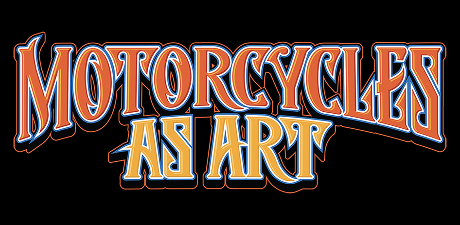 Motorcycles as Art -  – Saturday, Aug. 3 – Thursday, Aug. 8, 2024