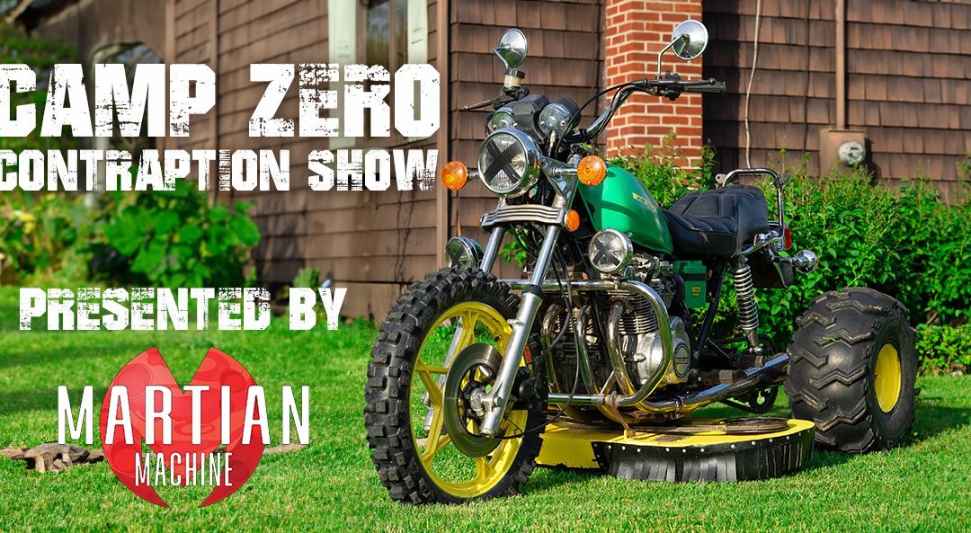 Camp Zero Contraption Show Presented by Martian Machine