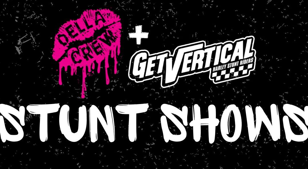 Della Crew + Get Vertical Stunt Shows