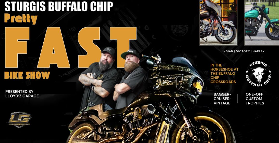 Pretty Fast Bike Show Presented by Lloyd’z Garage at the Buffalo Chip on 