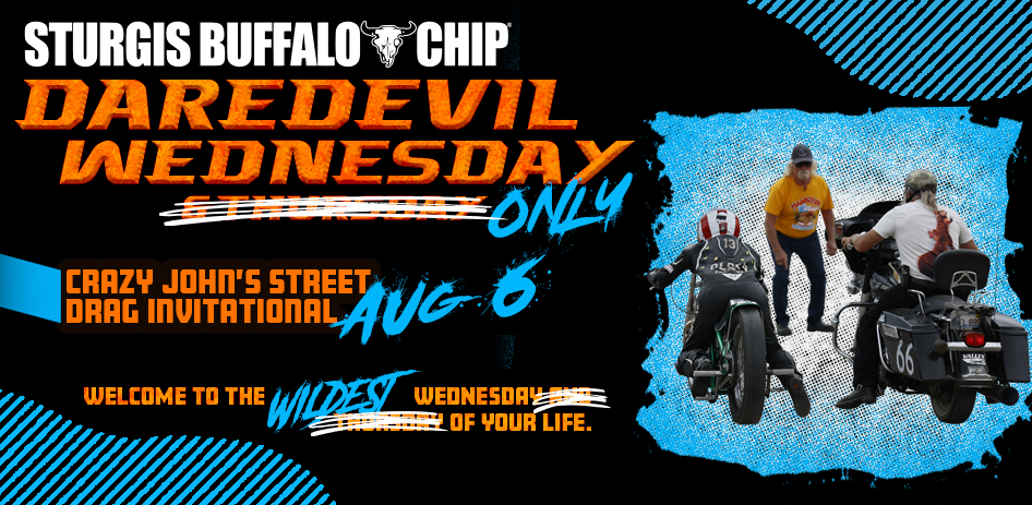 Buffalo Chip Street Drag Invitational - Wednesday, Aug 6, 2025