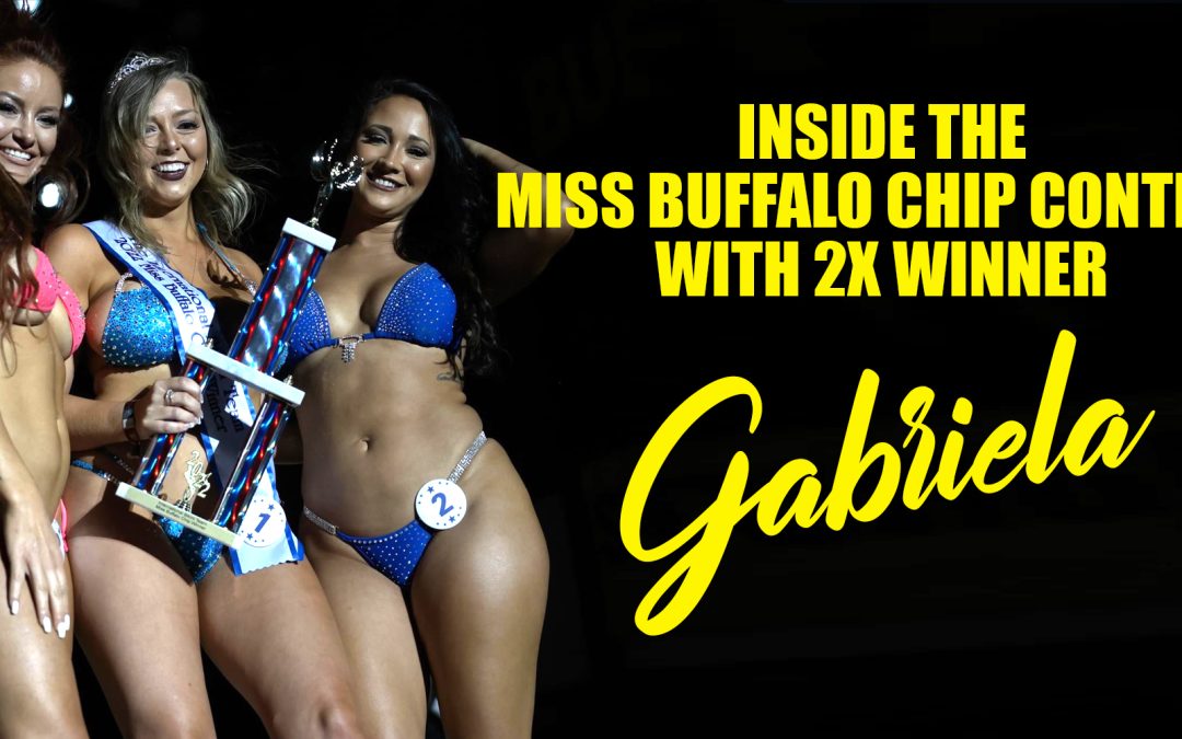 Inside the Miss Buffalo Chip Contest with Two-Time Winner Gabriela
