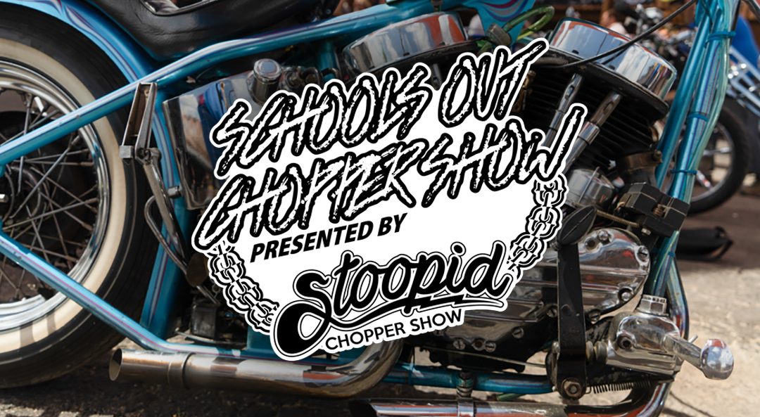 9th Annual School’s Out Chopper Show