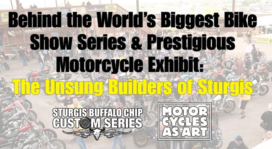Behind the World’s Biggest Bike Show Series & Prestigious Motorcycle Exhibit: The Unsung Builders of Sturgis
